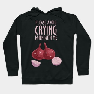 Please Avoid Crying When With Me Hoodie